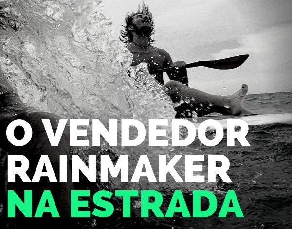 O Vendedor RainMaker na Estrada - Belo Horizonte-MG - Ricardo Jordao - Events Promoter