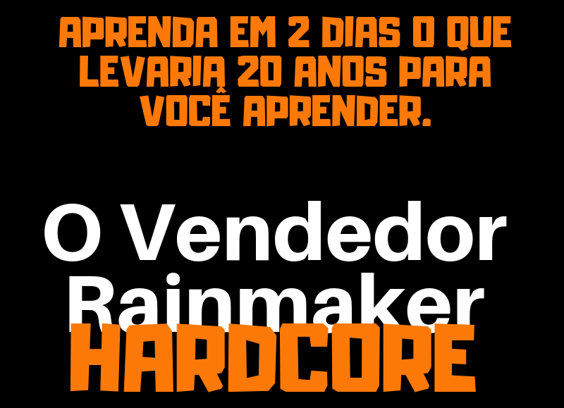 O Vendedor Rainmaker Hardcore